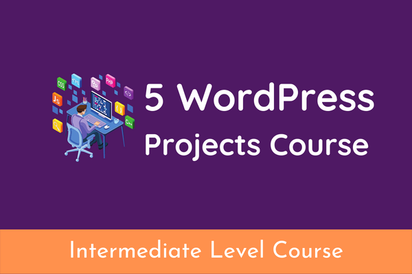 course | Master WordPress by building 5 Real-World WordPress Projects